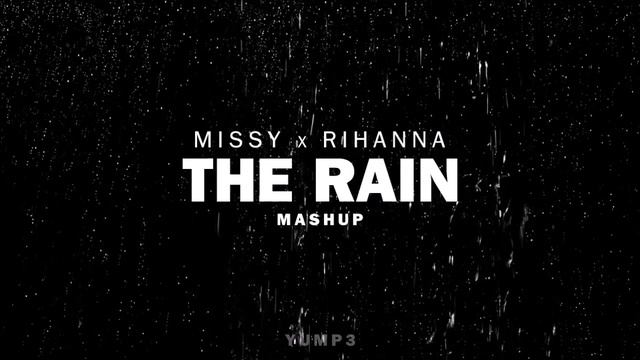 The Rain | Missy Elliot X Rihanna