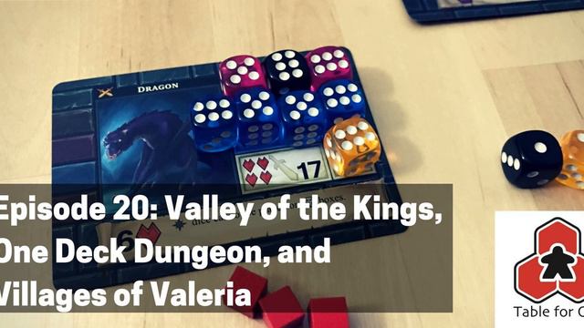 Table for One Episode 20 - Valley of the Kings, One Deck Dungeon, and Villages of Valeria смотреть онлайн
