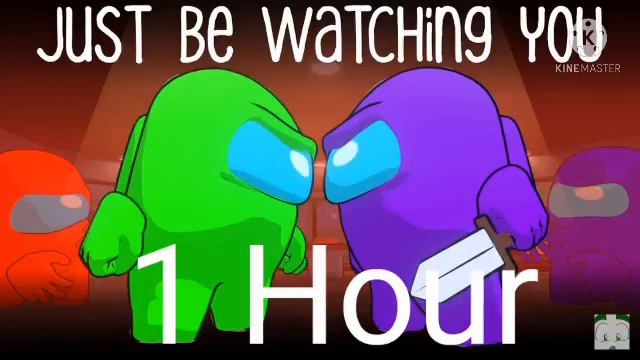 Just be watching you|Chi Chi| Among us song|1 hour loop смотреть онлайн