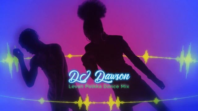 DJ Dawson - Levan Polka ft. Fatman Scoop Tik Tok Dance Mix смотреть онлайн