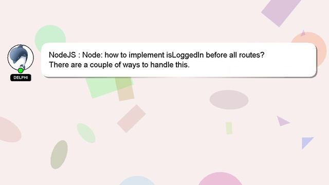 NodeJS : Node: how to implement isLoggedIn before all routes? смотреть онлайн