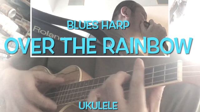 Over The Rainbow(虹の彼方に E♭) Blues Harp(harmonica) Ukulele ブルースハープ(ハーモニカ) ウクレレ смотреть онлайн