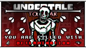 Папайрус зашёл слишком далеко! Undertale: Too Far!