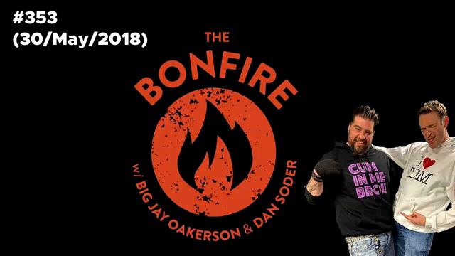 The Bonfire #353 30 May 2018 смотреть онлайн