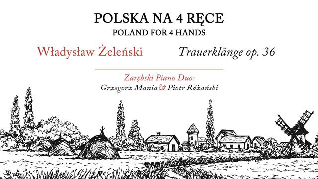 Wladyslaw Zelenski - Trauerklange op. 36 (Zarębski Piano Duo: Piotr Różański / Grzegorz Mania) смотреть онлайн