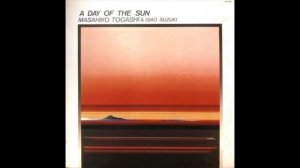 Masahiko Togashi & Isao Suzuki   A Day of the Sun Full Album
