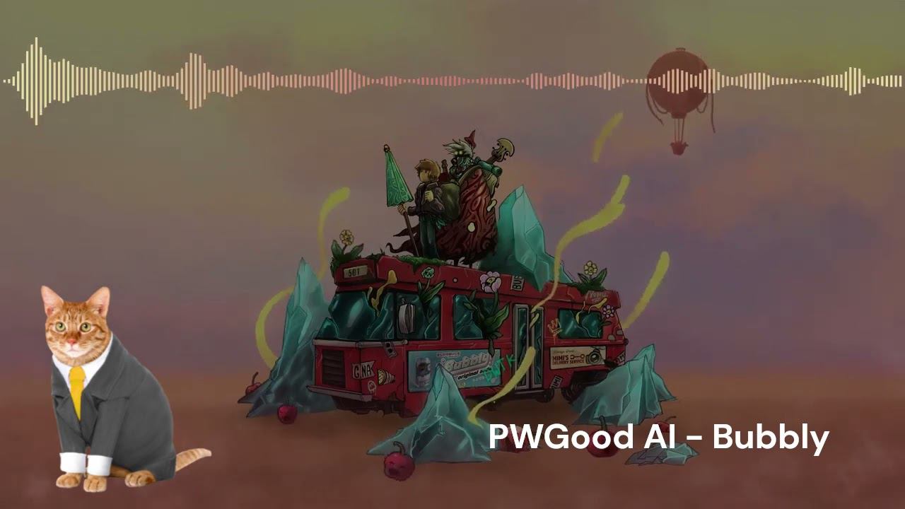 PWGood AI — Bubbly смотреть онлайн