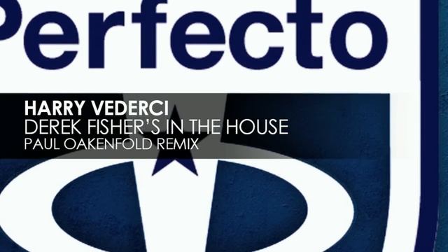 Harry Vederci - Derek Fisher's In The House (Paul Oakenfold Remix) смотреть онлайн