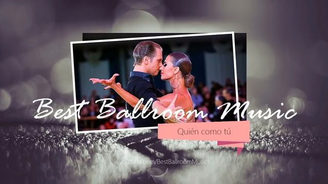 Rumba Music: Quién Como Tú | Dancesport & Ballroom Dance Music
