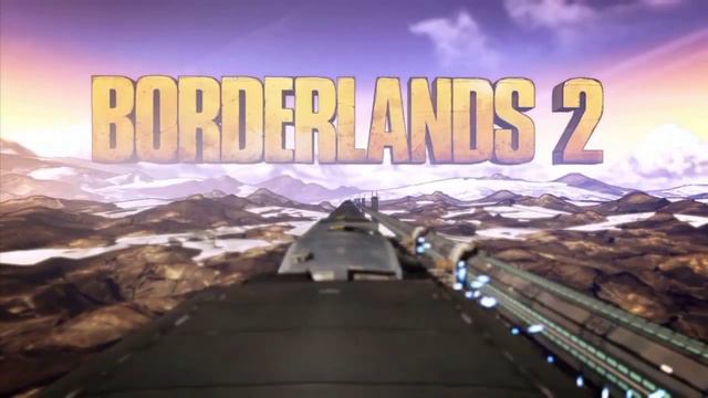 Borderlands 2 - Opening Credits Sequence смотреть онлайн