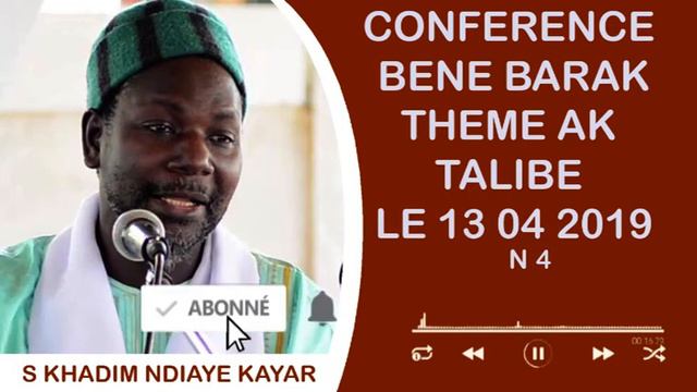 CONFERENCE BENE BARAK S KHADIM NDIAYE KAYAR THEME AK TALIBE LE 13 04 2019 N4 смотреть онлайн