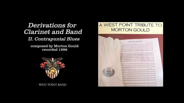 "Derivations For Clarinet And Band, II. Contrapuntal Blues," Morton Gould | West Point Band смотреть онлайн