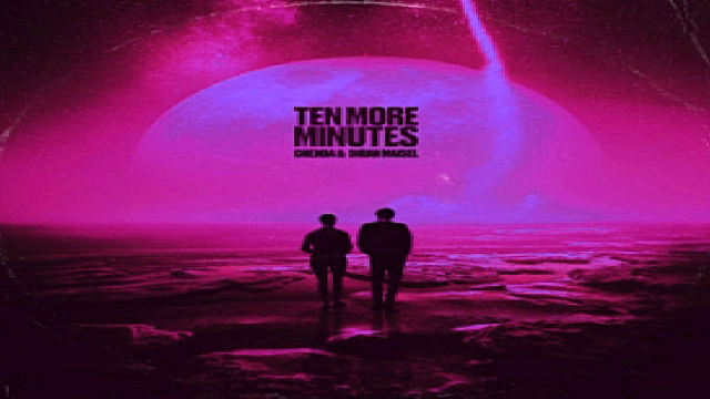 ???CHENDA & Shiah Maisel - Ten More Minutes???