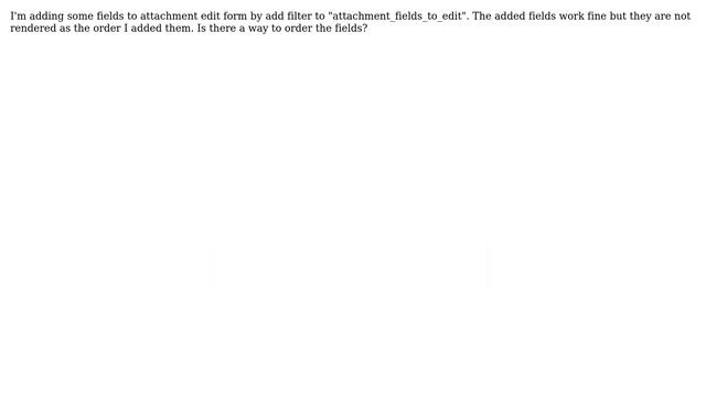 Wordpress: How to set order for attachment form field? смотреть онлайн