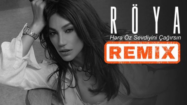 Roya-Here öz sevgilisini cağırsın(2024) REMİXMAYE