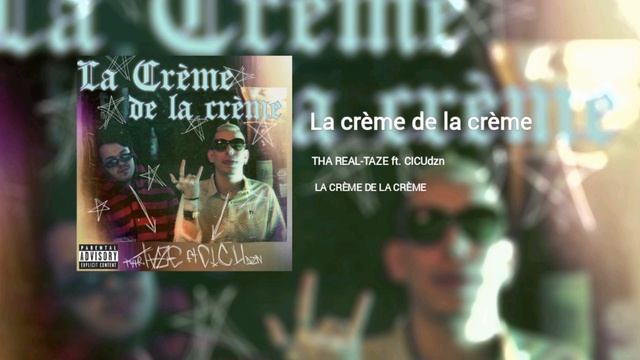 THA REAL-TAZE ft. CICUdizona "LA CRÈME DE LA CRÈME" смотреть онлайн