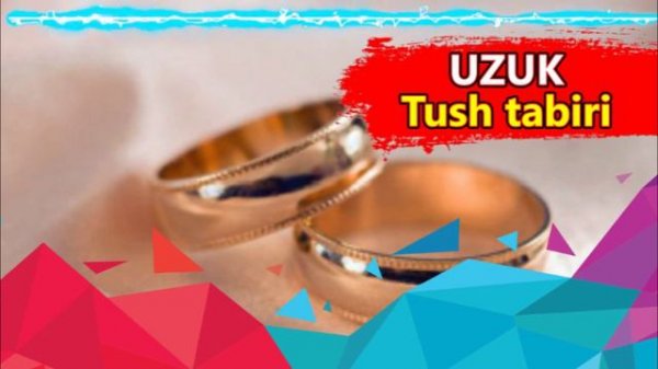 Uzuk tushda tush tabiri. tushda uzuk korish . uzuk tushda korsa