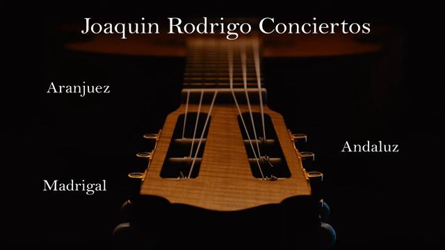 Joaquin Rodrigo - Three Conciertos (Aranjuez, Andaluz, Madrigal) смотреть онлайн