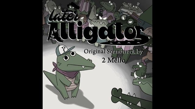 Later Alligator OST - Incidentals смотреть онлайн