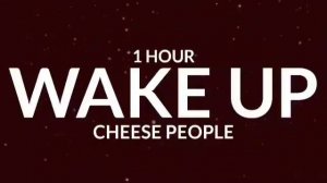 Cheese People - Wake Up [1 Hour] «hey come on you lazy wake up, hey come on take your drums» Tiktok