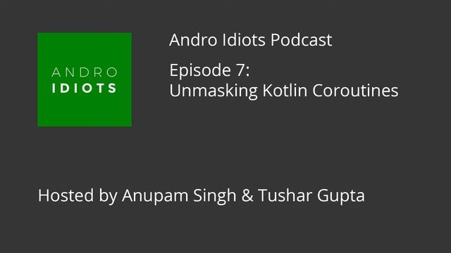 Androidiots Podcast 7 : Unmasking Kotlin Coroutines смотреть онлайн