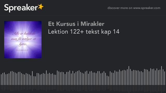 Lektion 122+ tekst kap 14 ( Tilgivelse tilbyder mig alt hvad jeg ønsker. смотреть онлайн
