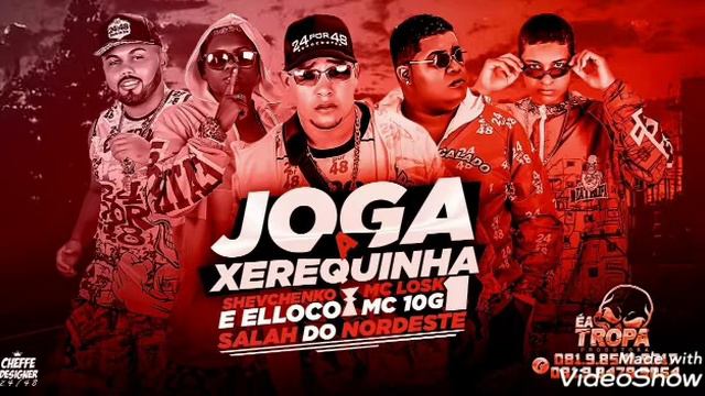 Joga a xerequinha- SHEVCHENKO E ELLOCO,MC LOSK ,SALAH DO NORDESTE E MC 10G смотреть онлайн