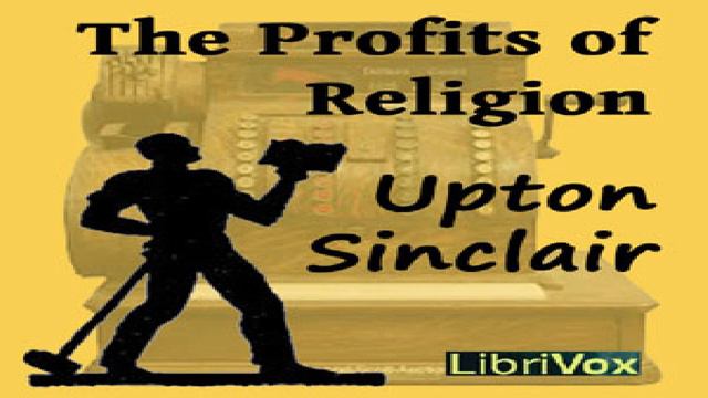 Profits of Religion | Upton Sinclair | *Non-fiction, Political Science, Religion | English | 7/7 смотреть онлайн