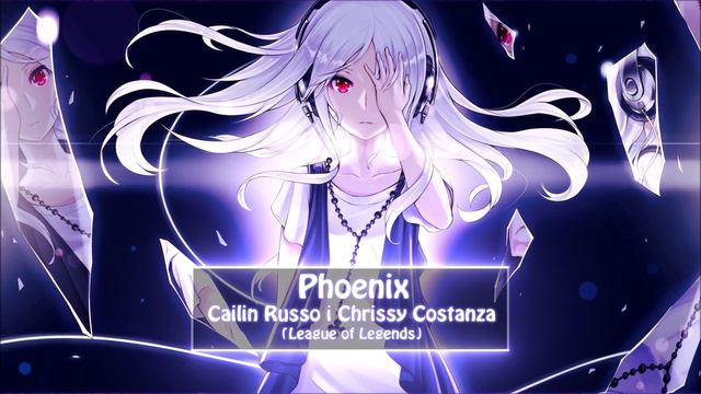 ♥♥ Nightcore ♥♥ Phoenix - Cailin Russo & Chrissy Costanza (League of Legends) смотреть онлайн