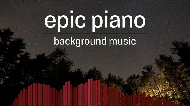 Epic Piano - Royalty Free Background Music смотреть онлайн