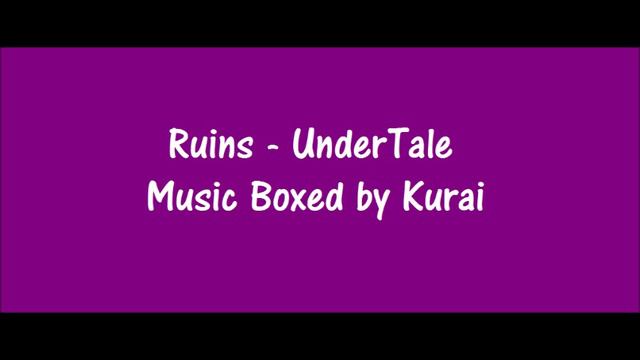 Ruins (Music Box) | UnderTale смотреть онлайн