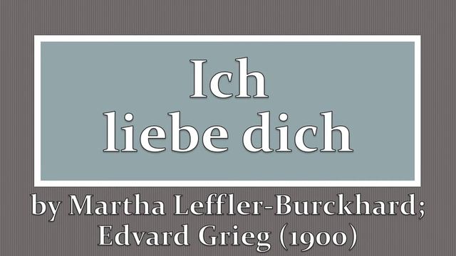 Ich liebe dich by Martha Leffler-Burckhard; Edvard Grieg (1900) смотреть онлайн