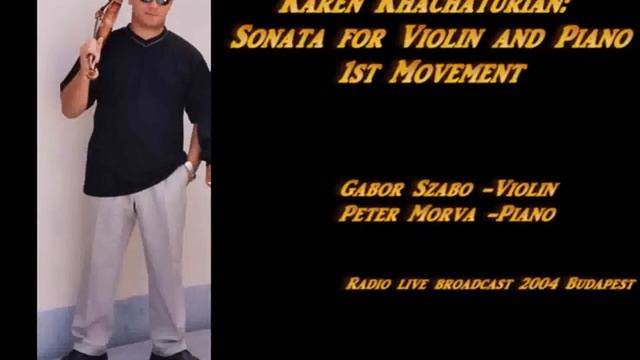 Karen Khachaturian Sonata for Violin and Piano 1st movement Gabor Szabo Violin смотреть онлайн