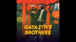 Пьяный Туман - Gayazov$ Brother$