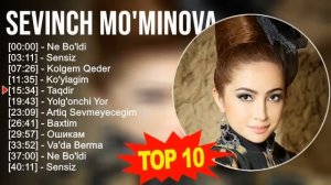 Sevinch Mo'minova 2023 MIX ~ Top 10 eng yaxshi qo'shiqlar