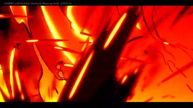 Rengoku Set Your Heart Ablaze Hardstyle (ANISPIRE Remix)- Burn My Soul смотреть онлайн