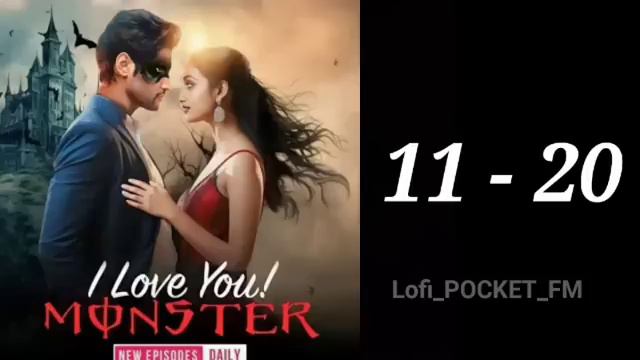 I LOVE YOU MONSTER EPISODE 11 TO 20  I LOVE YOU MONSTER POCKET FM 