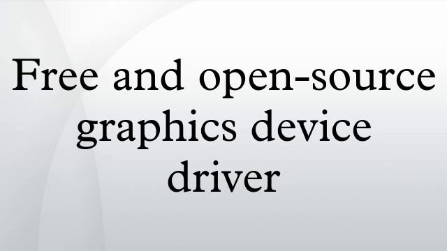 Free and open-source graphics device driver смотреть онлайн