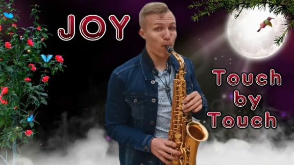 JOY - Touch by Touch (Donatas SAX REMIX) *2022*