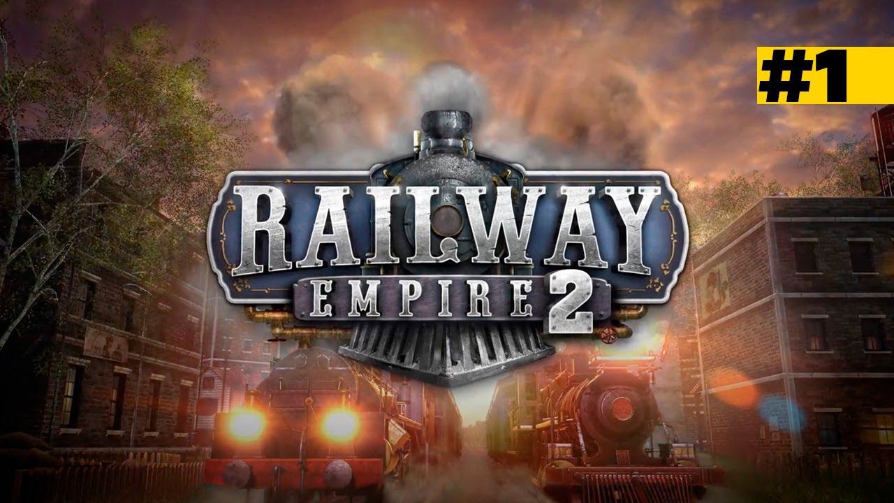 Railway Empire 2 - наша паравозная империя! Первый взгляд! смотреть онлайн