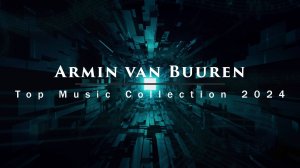 Транс Музыка 🎧 Armin van Buuren - Top Music Collection 2024 (Part 1) 🎧 Trance Music
