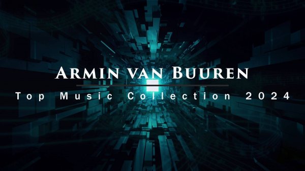 Trance Music: Armin van Buuren - Top Music Collection 2024 (Part 1)