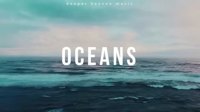 Música instrumental cristiana para orar piano - Oceans oceans instrumental 1 hour смотреть онлайн