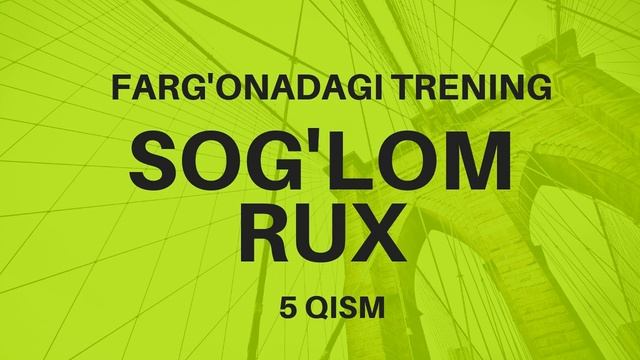 UCH TOMONDAN RIVOJLANAYOTGAN SHAXS - MUKAMMALIKKA ERISHISH BILAN TENG || 5-QISM. FARG'ONA