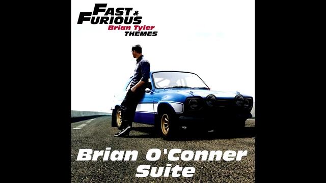 Brian O'Conner Suite - Brian Tyler смотреть онлайн