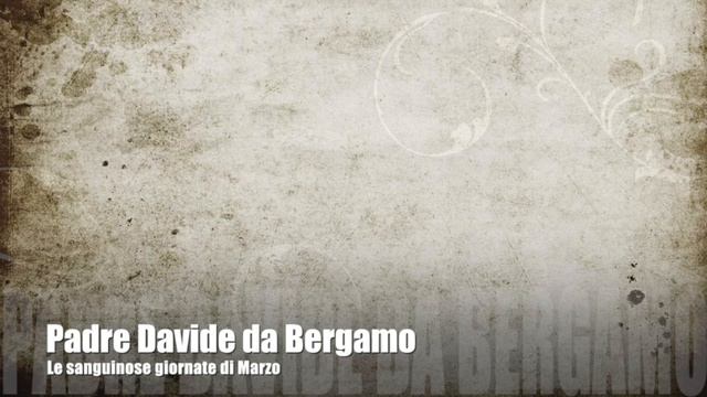 Padre Davide da Bergamo: Le sanguinose giornate di Marzo смотреть онлайн