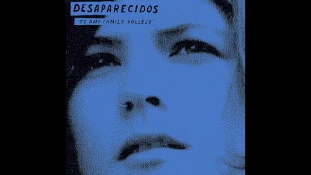 Te Amo Camila Vallejo - Desaparecidos смотреть онлайн