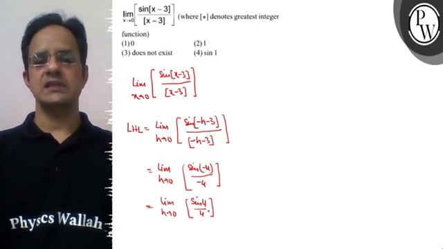 lim _x → 0[sin [x-3]/[x-3]] (where [*] denotes greatest integer function)
(1) 0
(2) 1
(3) does no.. смотреть онлайн