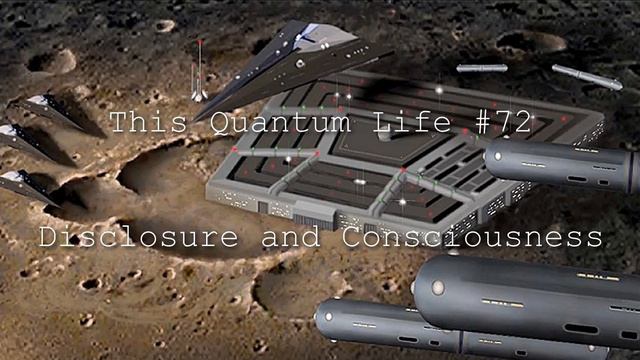 This Quantum Life #72 - Disclosure and Consciousness (Revised) смотреть онлайн