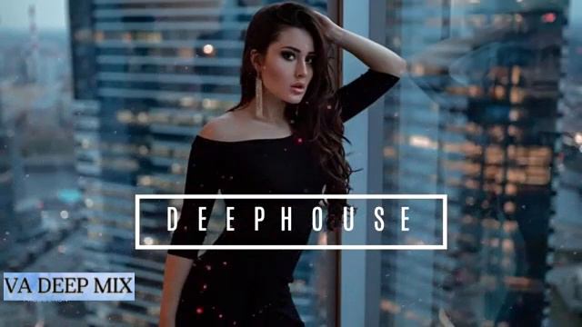 Best Of Vocal Deep House Mix 2019 Relaxing VA DeepMusic